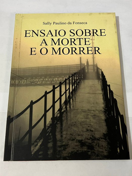 Ensaio sobre a morte e o morrer – Sally Paulino Fonseca