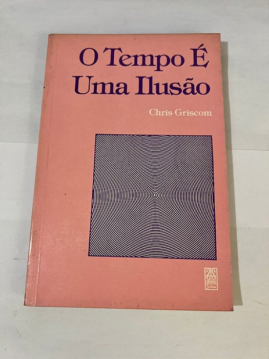 ​​​​​​​ O tempo é uma ilusão – Chris Griscom