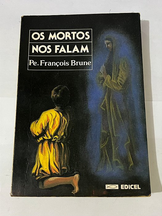 Os mortos nos falam - Pe. François Brune