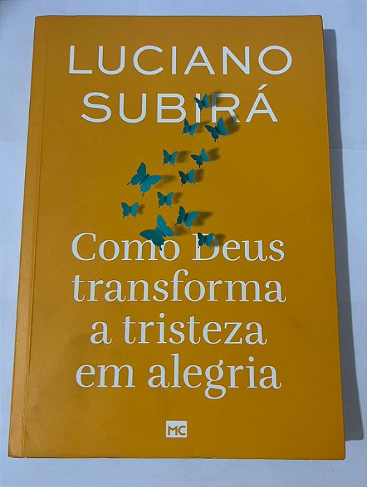 Como Deus transforma a tristeza em alegria – Luciano Subirá