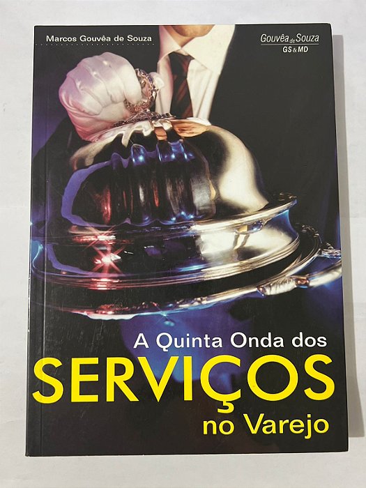 A quinta onda dos serviços no varejo - Marcos Gouvêa de Souza