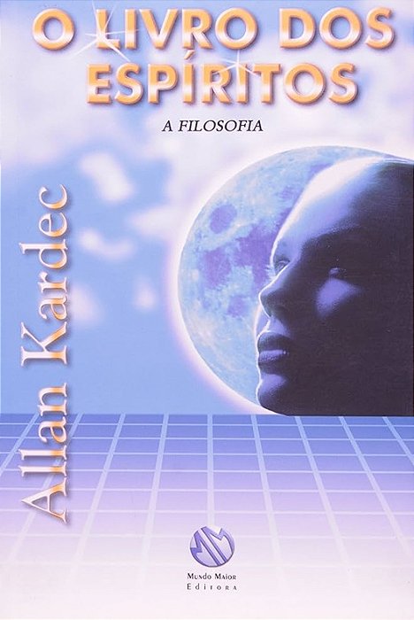 O livro dos Espíritos - A Filosofia - Allan Kardec