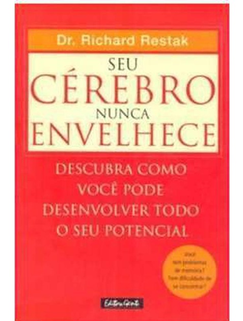 Seu cérebro nunca envelhece - Richard Restak
