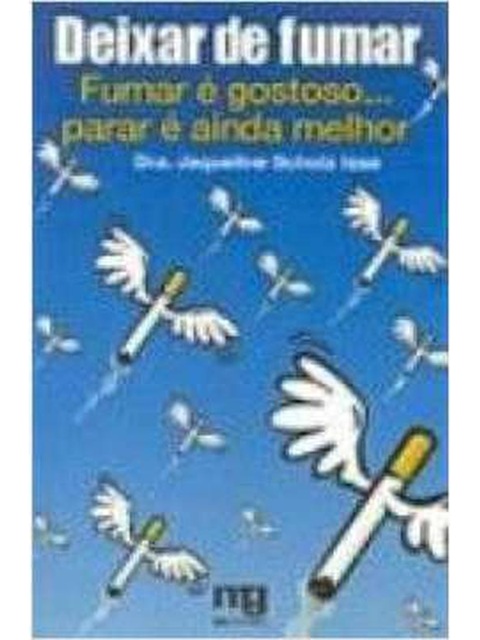 Deixar de fumar - fumar e gostoso parar é ainda melhor.... - Jaqueline Scholz Issa