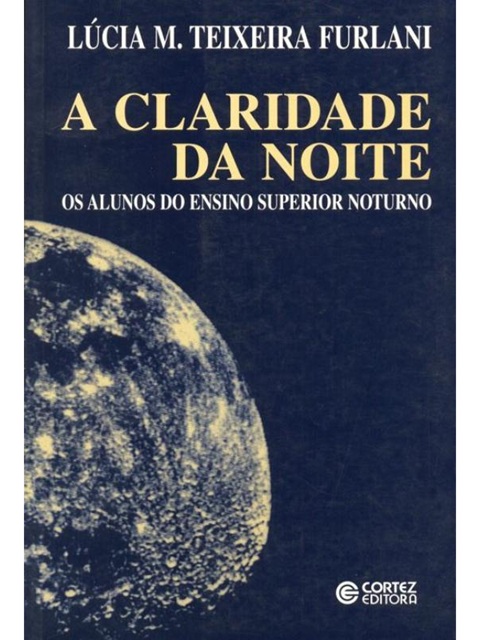 A claridade da noite - Lúcia M. Teixeira Furlani