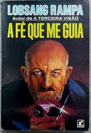 A Fé Que Me Guia - Lobsang Rampa