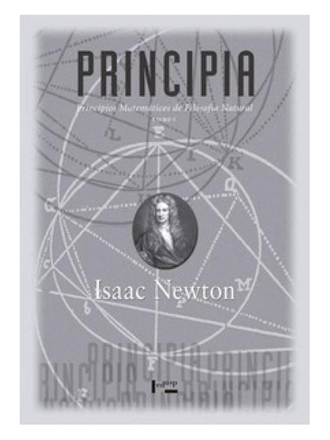 Principia, livro i: princípios matemáticos de filosofia natural - Isaac Newton