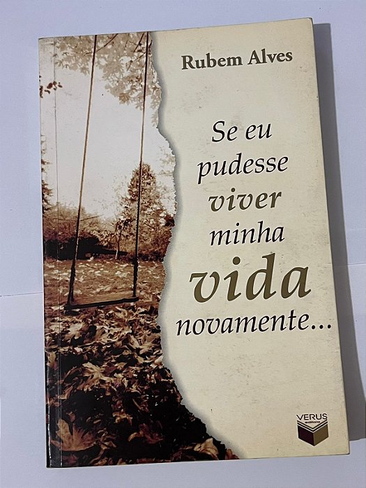 Se eu pudesse viver minha vida novamente – Rubem Alves
