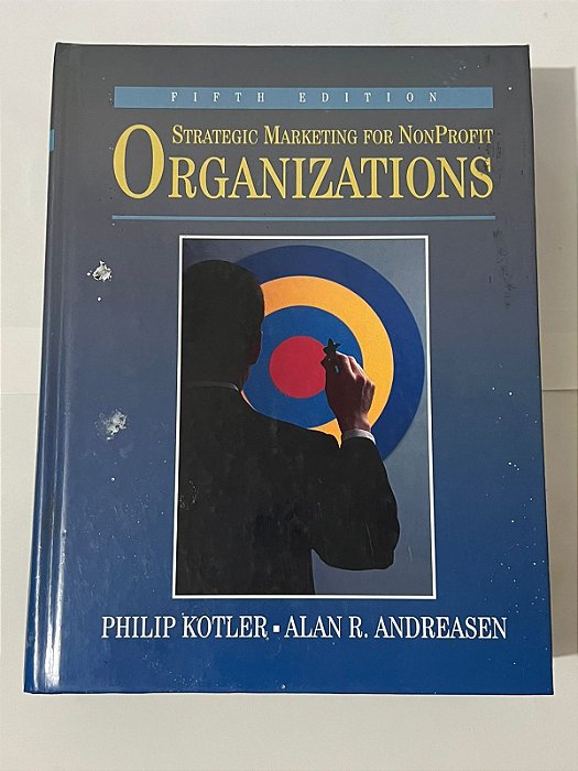 Strategic marketing for nonprofit organizations - Philip Kotler, Alan R. Andreasen (inglês)