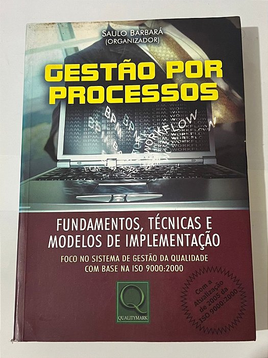 Gestão por processos: fundamentos, tecnicas e modelos de implementação - Saulo Barbará