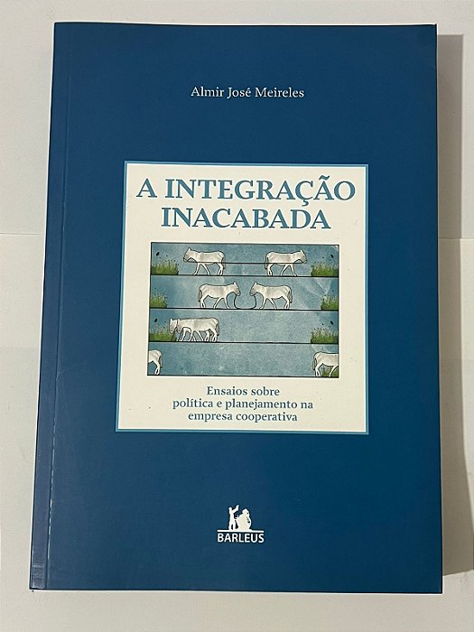 A integração inacabada - Almir José Meireles (dedicatória do autor)