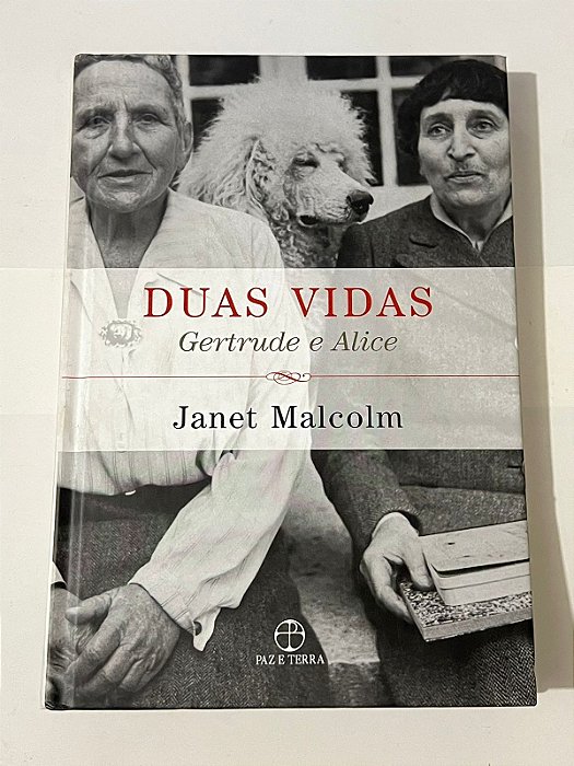 Duas vidas: Gertrude e Alice - Janet Malcolm