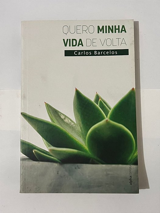 Quero minha vida de volta - Carlos Barcelos
