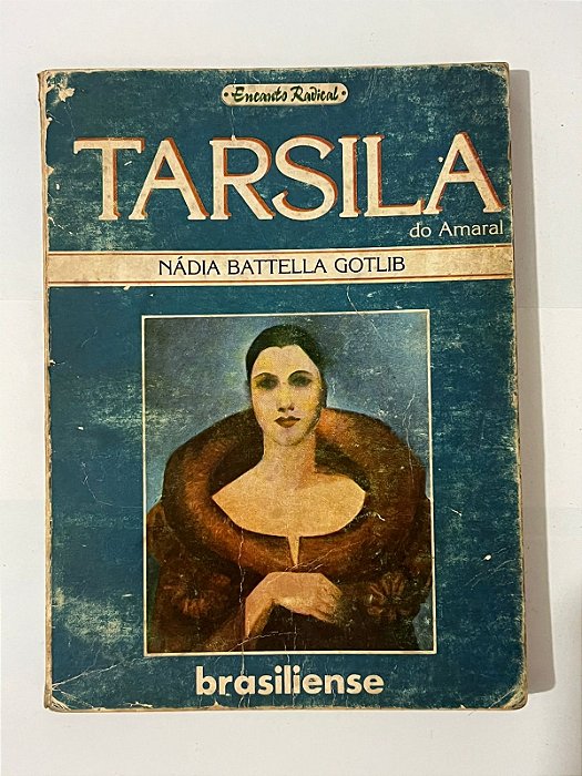 Tarsila do Amaral (Coleção Encanto Radical) - Nádia Battella Gotlib