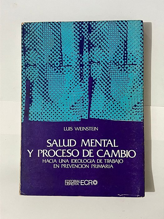 Salud mental y proceso de cambio - Luis Weinstein (espanhol)
