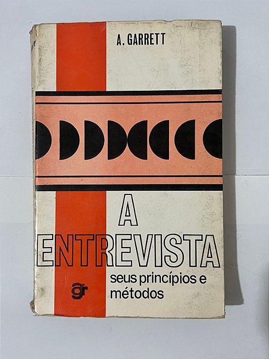 A entrevista: seus princípios e métodos - A. Garrett