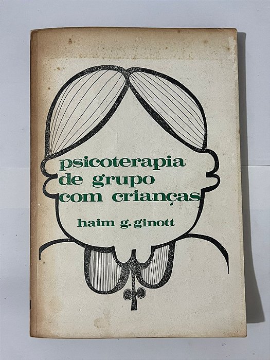 Psicoterapia de grupo com crianças - Haim G. Ginott