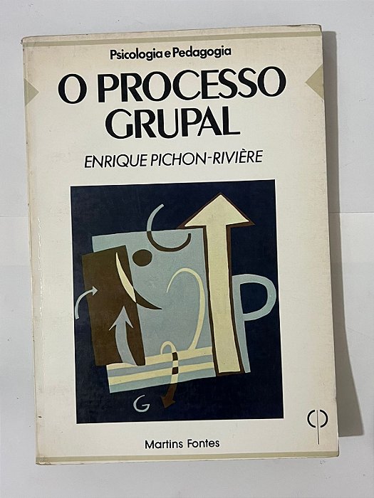 O processo grupal - Enrique Pichon-Rivière