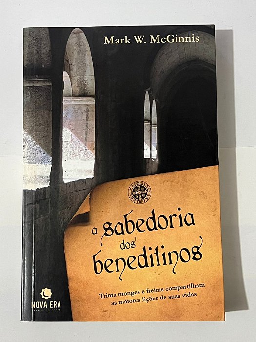 A sabedoria dos beneditinos - Mark W. McGinnis