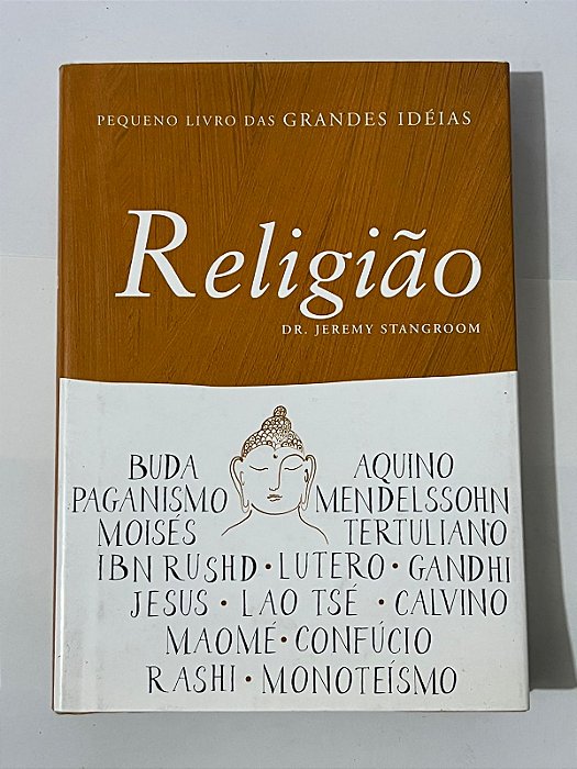 Pequeno livro das grandes ideias: Religião - Dr Jeremy Stangroom