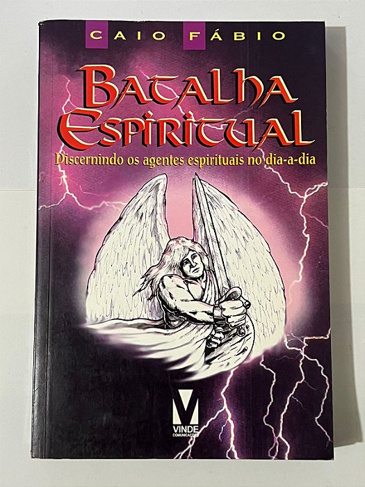 Batalha espiritual: discernindo os agentes espirituais no dia-a-dia - Caio Fábio