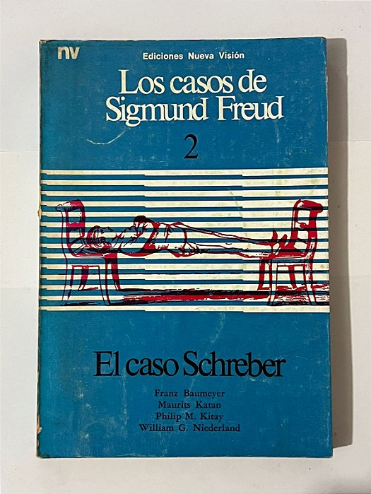 Los casos de Sigmund Freud 2: El caso Schreber - Franz Baumeyer (espanhol)