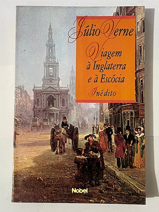 Viagem à Inglaterra e à Escócia - Júlio Verne