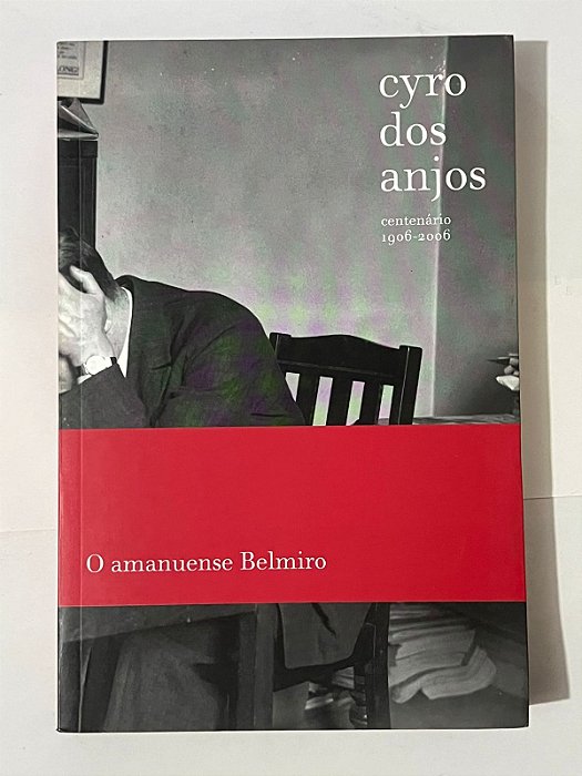 O amanuense Belmiro - Cyro dos Anjos