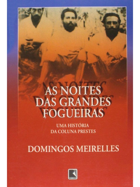 As noites das grandes fogueiras - Domingos Meireles