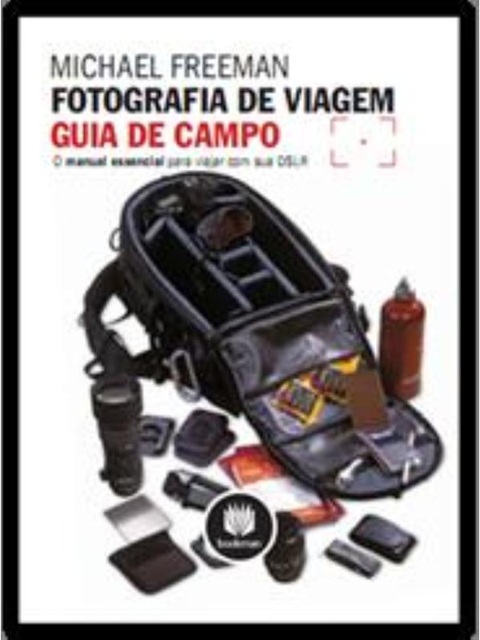 Fotografia de Viagem - Michael Freeman