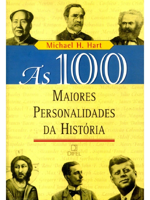 As 100 maiores personalidades da história - Michael H. Hart