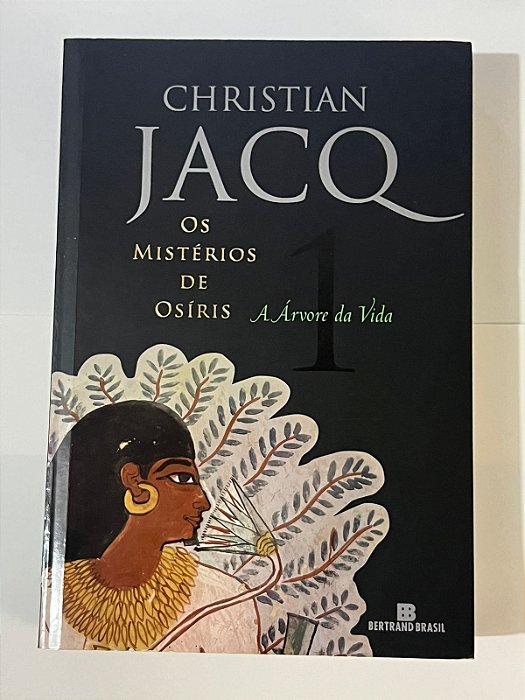 Os mistérios de Osíris: a árvore da vida Vol. 1 - Christian Jacq