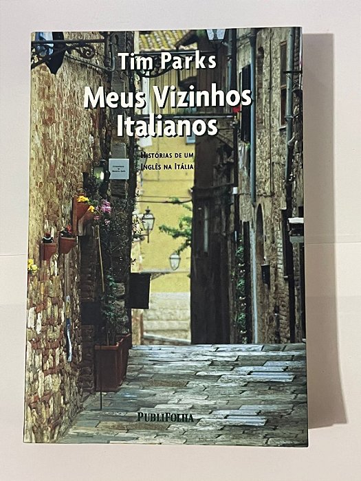 Meus vizinhos italianos - Tim Parks