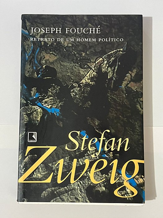 Joseph Fouché: retrato de um homem político - Stefan Zweig