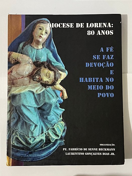 Diocese de Lorena: 80 anos - Pe. Fabrício de Senne Beckmann, Laurentino Gonçalves Dias Jr.