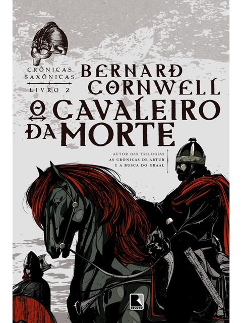 O cavaleiro da morte (Vol. 2 Crônicas Saxônicas) - Bernard Cornwell
