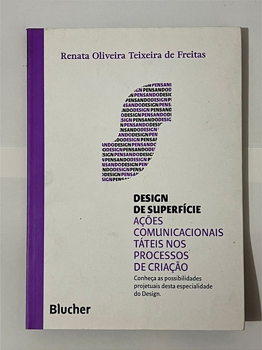 Design de superfície: ações comunicacionais táteis nos processos de criação - Renata Oliveira Teixeira de Freitas
