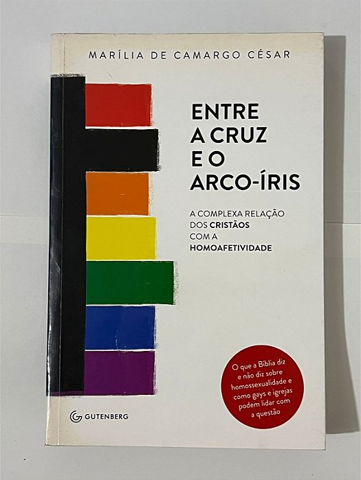 Entre a cruz e o arco-íris - Marília de Camargo César
