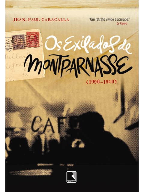 Os exilados de Montparnasse (1920-1940) Jean-Paul Caracalla