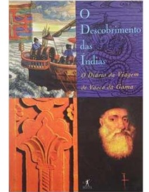 O Descobrimento das Índias - o Diário da Viagem de Vasco da Gama - Álvaro Velho