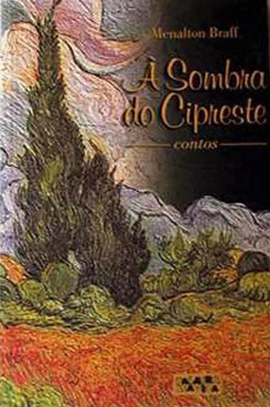 À sombra do cipreste - Menalton Braff
