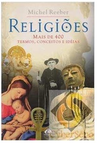 Religiões - Mais de 400 Termos, Conceitos e Idéias - Michel Reeber (marcas danificado)