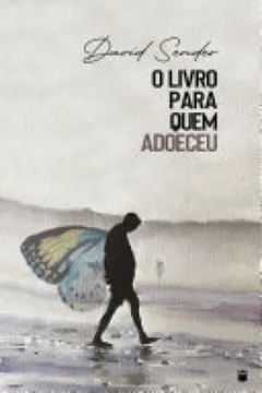 O Livro Para Quem Adoeceu por David Sender