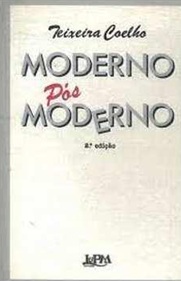 Moderno Pós Moderno - Teixeira Coelho