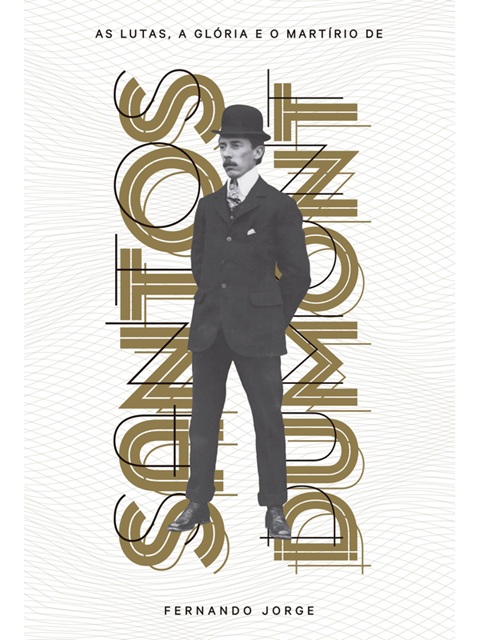 As Lutas, A Glória E O Martírio De Santos Dumont - Fernando Jorge