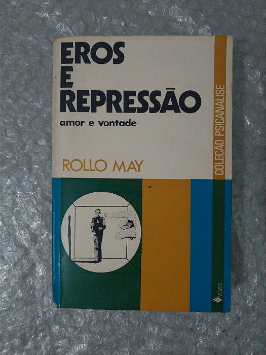 Eros e Repressão - Rollo May