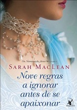 Nove regras a ignorar antes de se apaixonar - Sarah Maclean