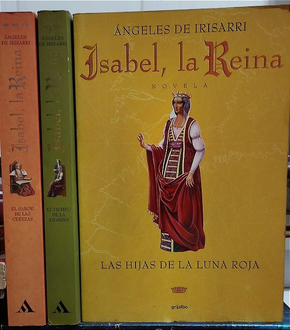 Isabel, la Reina - Angeles de Irisarri (em espanhol) - 3 Volumes