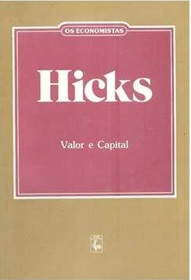Os Economistas - Hicks Valor e Capital