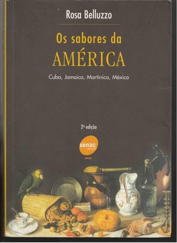 Os Sabores da América - Cuba - Jamaica - Martinica - México Rosa Belluzzo